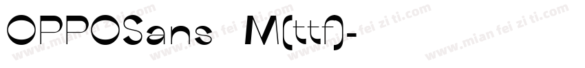 OPPOSans  M(ttf)字体转换